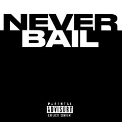 NEVERxBAIL