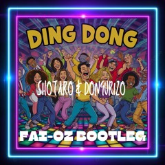 SHOTARO & DONGURIZO - DING DONG (FAI - OZ Bootleg)