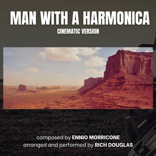 The Man With The Harmonica - Cinematic Trailer Version