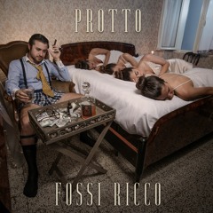 PROTTO - Fossi ricco (Transeuropa Recordings)