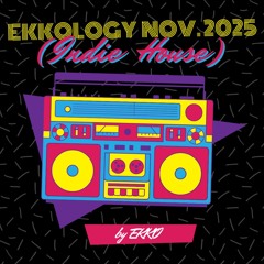 Ekkology Nov 2025 (Indie Dance) (Notre Dame, Adam Ten & Rafael, Super Flu, Goom Gum, RBØR)