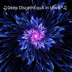 ♫Dèèp DïsçøthÉquÄ ìn tôwÑ®♫