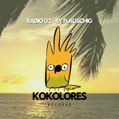 Kokolores Records Radio 002 🦜 Mixed by Flauschig