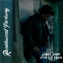 02 Ramblewood Parkway - Jarod Clemons and the Late Nights