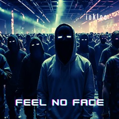 iokloo - Feel No Face