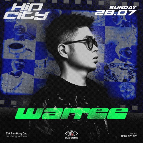 Hip City Eyeconic HaiPhong 28.07.2024 | WAITEE