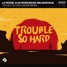 Le Pedre, DJs From Mars, Mildenhaus -Trouble So Hard (Essau remix)