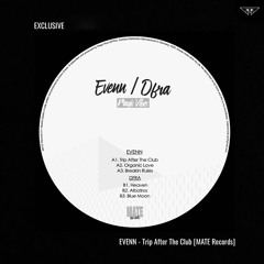 EXCLUSIVE: EVENN - Trip After The Club [MATE Records]