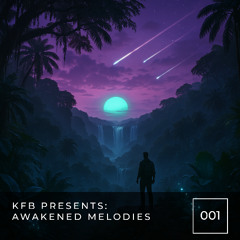 KFB Presents: Awakened Melodies 001