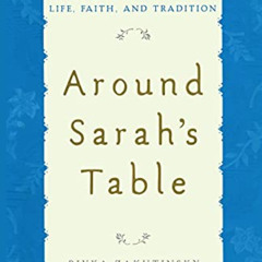 ACCESS EPUB 📙 Around Sarah's Table: Ten Hasidic Women Share Their Stories of Life, F