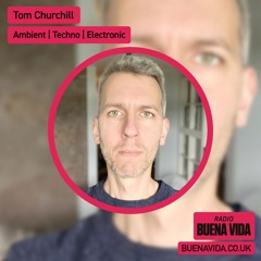 Tom Churchill - Radio Buena Vida 07.12.24