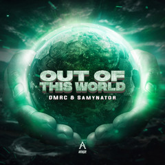 DMRC & Samynator  - Out Of This World