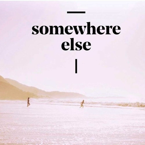 Somewhere Else