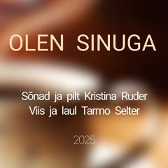Olen Sinuga - Tarmo Selter
