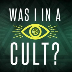 Was I In a Cult? Podcast