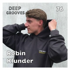 Deep Grooves Podcast 76 - Robin Klunder