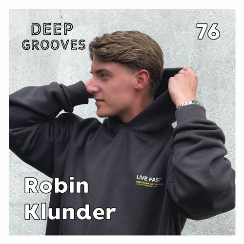 Deep Grooves Podcast #76 - Robin Klunder