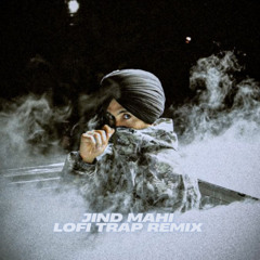 Diljit Dosanjh - Jind Mahi (LoFi Trap Remix)
