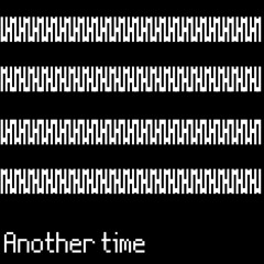 ANOTHER TIME