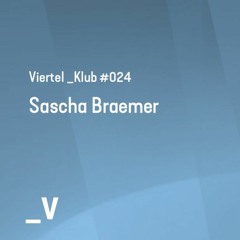 Viertel _Klub #024 - Sascha Braemer