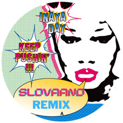 Inaya Day - Keep Pushin (Slovaand Remix) FREE DOWNLOAD