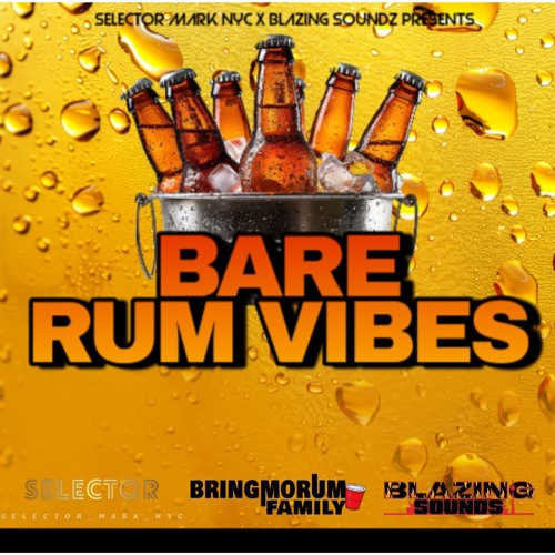 BARE RUM VIBES - (SELECTOR MARK NYC)