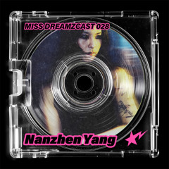 MISS DREAMZCAST 028 Nanzhen Yang