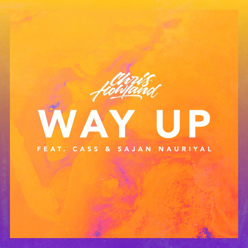 Way Up (feat. CASS & Sajan Nauriyal)
