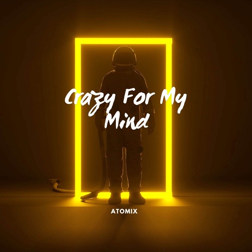 Crazy For My Mind