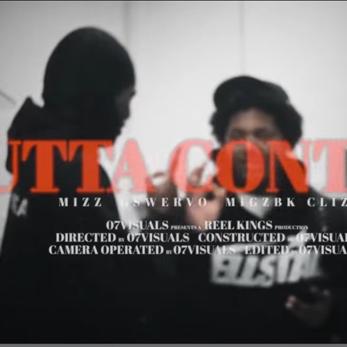 G$WERVØ X MIZZ X MIGZBK X CLIZZ - OUTTA CONTROL prod_O7visual