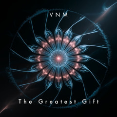 VNM - The Greatest Gift
