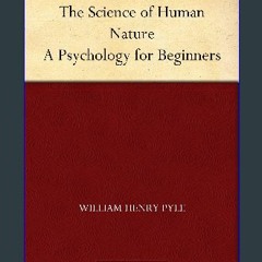 ebook read [pdf] 📖 The Science of Human Nature A Psychology for Beginners Pdf Ebook