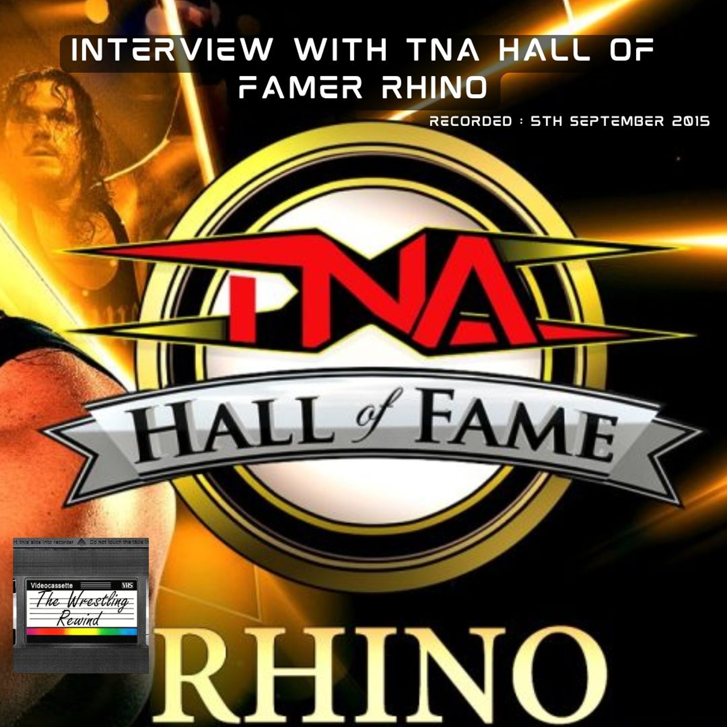 The Wrestling Rewind #181 🎙️: Interview with TNA Hall of Famer Rhino episode artwork