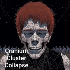 Cranium cluster collapse