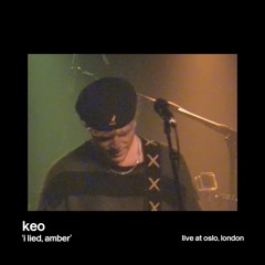 I Lied, Amber (Live at Oslo, London)