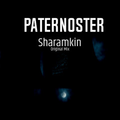 Sharamkin - Paternoster (Original Mix)