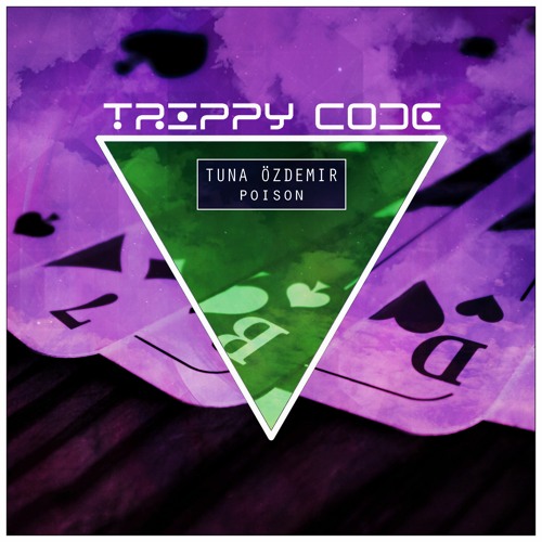 Stream Tuna Özdemir - Poison by TRIPPY CODE  Listen online for 