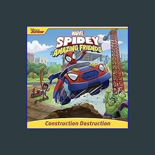 Spidey and His Amazing Friends: Construction Destruction