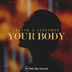 LU2VYK & Janethan - Your Body