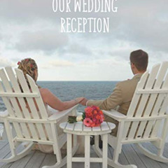 FREE EPUB 📨 Our Wedding Reception: A Contemporary Planner for Busy Brides by  Sean R