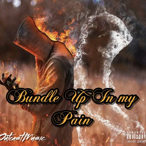 Bundle Up In My Pain