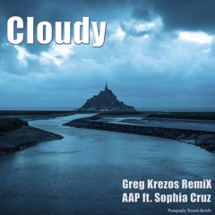 Cloudy (Greg Krezos Remix) AAP ft. Sophia Cruz