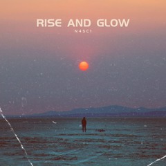 Rise and Glow | N4SC1