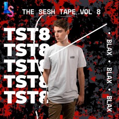 The Sesh Tape Vol 8 (Featuring BLAX)