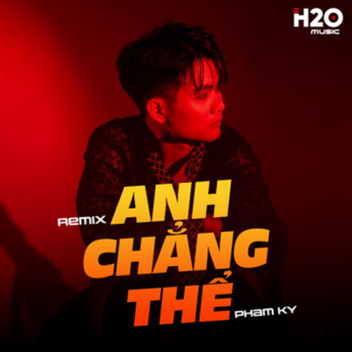 Stream Anh Chẳng Thể (Remix) by H2O Remix | Listen online for free on ...