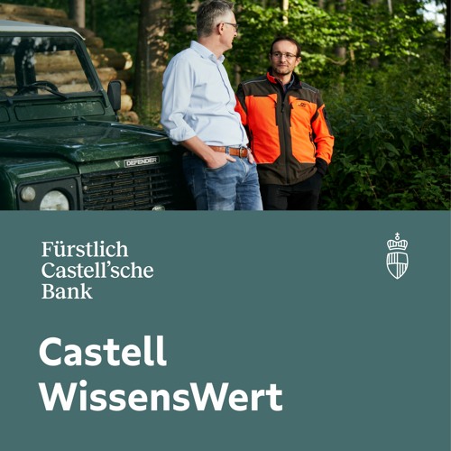 #2 - Castell WissensWert: Wald- & Vermögensanlage - Langfristige und nachhaltige Analogien