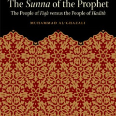 [Read] EBOOK 🖍️ The Sunna of the Prophet by  Muhammad al-Ghazali,Abdalhaqq Bewley,Mu