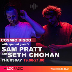 Cosmic Disco with Sam Pratt & Seth Chohan 24 JUL 2025