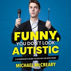 FREE EBOOK 💜 Funny, You Don't Look Autistic: A Comedian's Guide to Life on the Spect