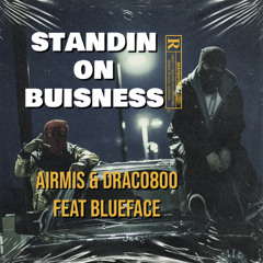 Airmis,Draco800 Standin On Buisness (Feat Blueface)